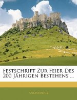 Festschrift Zur Feier Des 200 J Hrigen Bestehens ...