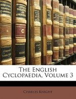 The English Cyclopaedia, Volume 3