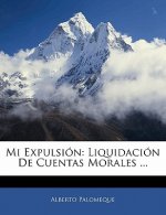 Mi Expulsión: Liquidación De Cuentas Morales ...