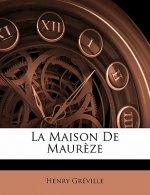 La Maison De Maur?ze