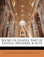 Books of Genesis, Part of Exodus, Proverbs, & Acts