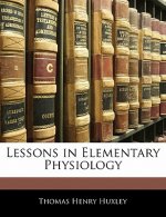 Lessons in Elementary Physiology