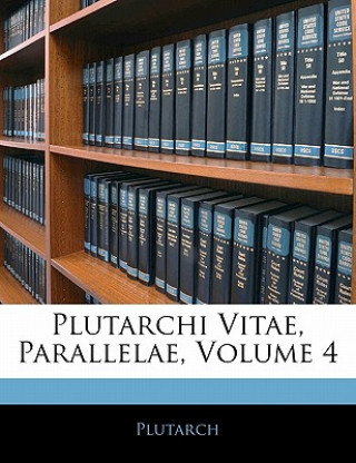 Plutarchi Vitae, Parallelae, Volume 4