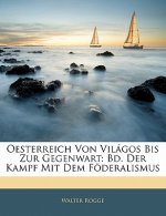 Oesterreich Von Vilagos Bis Zur Gegenwart: Bd. Der Kampf Mit Dem Foderalismus