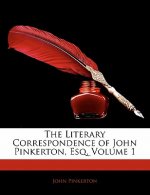 The Literary Correspondence of John Pinkerton, Esq, Volume 1