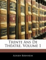 Trente ANS de Théatre, Volume 1