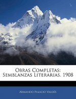 Obras Completas: Semblanzas Literarias. 1908