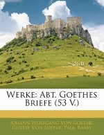 Werke: Abt. Goethes Briefe (53 V.)