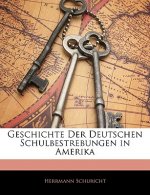 Geschichte Der Deutschen Schulbestrebungen in Amerika