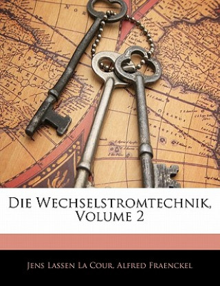 Die Wechselstromtechnik, Volume 2