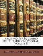 Archivio Per Lo Studio Delle Tradizioni Popolari, Volume 21