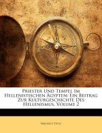 Priester Und Tempel Im Hellenistischen Agypten: Ein Beitrag Zur Kulturgeschichte Des Hellenismus, Volume 2