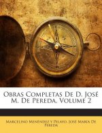 Obras Completas De D. José M. De Pereda, Volume 2