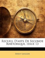 Recueil D'Arts de Seconde Rhetorique, Issue 13