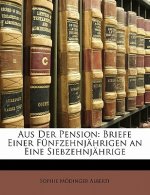 Aus Der Pension: Briefe Einer Fünfzehnjährigen an Eine Siebzehnjährige