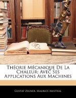 Theorie Mecanique de La Chaleur: Avec Ses Applications Aux Machines