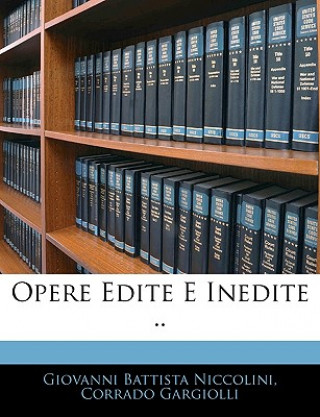 Opere Edite E Inedite ..