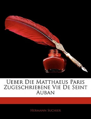 Ueber Die Matthaeus Paris Zugeschriebene Vie de Seint Auban