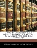 Uvres de La Rochefoucauld: Memoires. Apologie de M. Le Prince Du Marcillac. Appendice. Table Alphabetique
