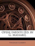 Opere Inedite [Ed. by G. Massari].