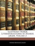 Ilustreret Norsk Literaturhistorie AF Henrik Jaeger, Volume 3