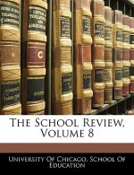 The School Review, Volume 8