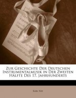 Zur Geschichte Der Deutschen Instrumentalmusik in Der Zweiten Halfte Des 17. Jahrhunderts