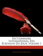 Dictionnaire International Des Ecrivains Du Jour, Volume 1