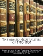 The Armed Neutralities of 1780-1800