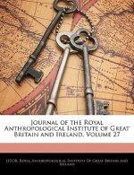 Journal of the Royal Anthropological Institute of Great Britain and Ireland, Volume 27