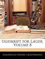 Ugeskrift for L?ger, Volume 8
