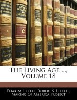 The Living Age ..., Volume 18