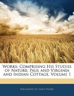 Works: Comprising His Studies of Nature; Paul and Virginia and Indian Cottage, Volume 1