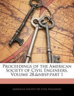 Proceedings of the American Society of Civil Engineers, Volume 28, Part 1