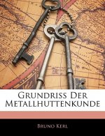 Grundriss Der Metallhuttenkunde