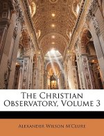 The Christian Observatory, Volume 3