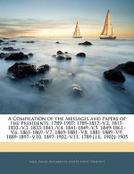 A Compilation of the Messages and Papers of the Presidents, 1789-1907: 1789-1817.-V.2. 1817-1833.-V.3. 1833-1841.-V.4. 1841-1849.-V.5. 1849-1861.-V.6.