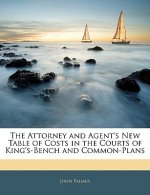 The Attorney and Agent's New Table of Costs in the Courts of King's-Bench and Common-Plans