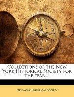 Collections of the New York Historical Society for the Year ...