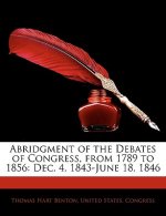 Abridgment of the Debates of Congress, from 1789 to 1856: Dec. 4, 1843-June 18, 1846