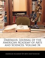 Daedalus: Journal of the American Academy of Arts and Sciences, Volume 34