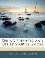 Spring Freshets, and Other Stories: Smoke
