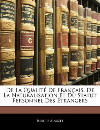 de la Qualité de Français, de la Naturalisation Et Du Statut Personnel Des Étrangers