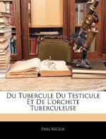 Du Tubercule Du Testicule Et de l'Orchite Tuberculeuse