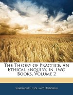 The Theory of Practice: An Ethical Enquiry, in Two Books, Volume 2