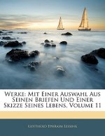 Werke: Mit Einer Auswahl Aus Seinen Briefen Und Einer Skizze Seines Lebens, Volume 11