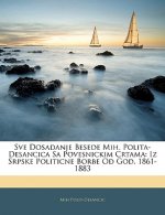Sve Dosadanje Besede Mih. Polita-Desancica Sa Povesnickim Crtama: Iz Srpske Politicne Borbe Od God. 1861-1883