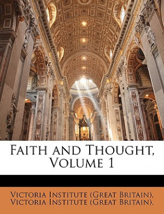 Faith and Thought, Volume 1