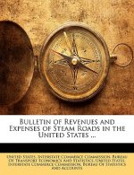 Bulletin of Revenues and Expenses of Steam Roads in the United States ...