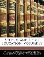 School and Home Education, Volume 27